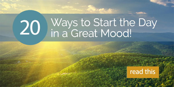 20 Ways to Start the Day in A Great Mood